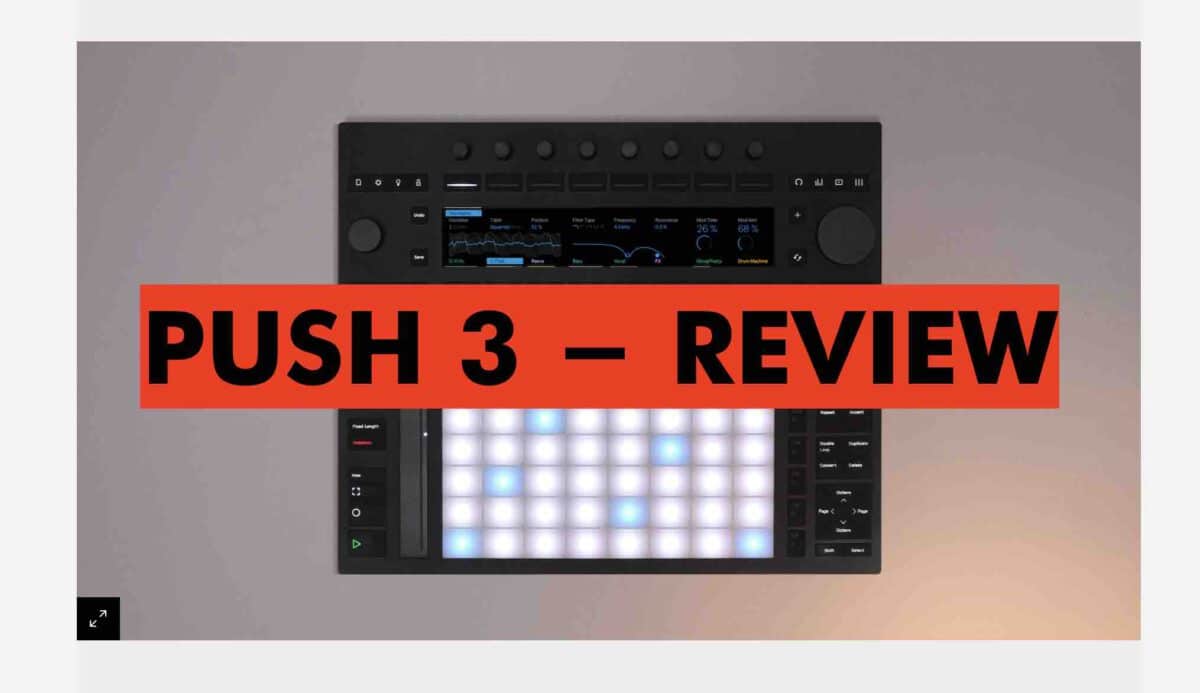 Ableton Push 3 review - What you should know before buying